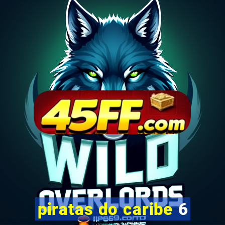 piratas do caribe 6